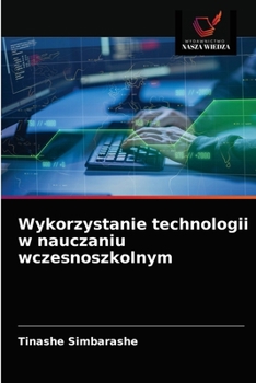 Paperback Wykorzystanie technologii w nauczaniu wczesnoszkolnym [Polish] Book