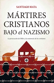 Paperback Mártires Cristianos Bajo El Nazismo [Spanish] Book