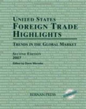 Paperback United States Foreign Trade Highlights 2007: Trends in the Global Market Book