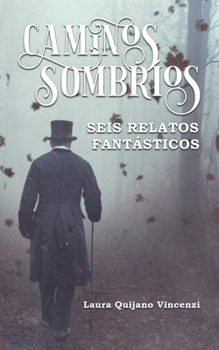 Paperback Caminos sombríos: Seis relatos fantásticos [Spanish] Book