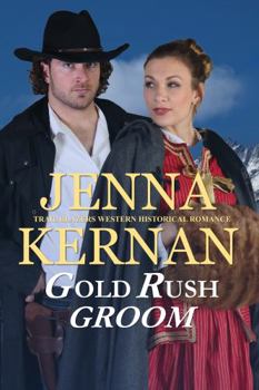 Gold Rush Groom - Book #6 of the Trail Blazers
