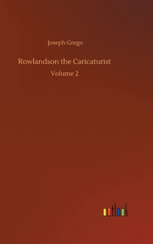 Hardcover Rowlandson the Caricaturist: Volume 2 Book