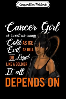 Composition Notebook: Cancer Girl I Can Be Mean As Sweet As Candy Depend On You  Journal/Notebook Blank Lined Ruled 6x9 100 Pages