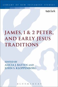 Paperback James, 1 & 2 Peter, and Early Jesus Traditions Book