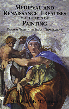 Paperback Medieval and Renaissance Treatises on the Arts of Painting: Original Texts with English Translations Book