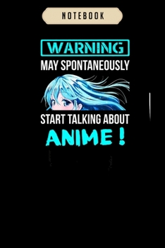 Notebook: Warning may spontaneously start talking about anime Notebook|6x9(100 pages)Blank Lined Journal For kids, ramen, anime, manga lovers, ... girls, boys, men, birthday gifts|Anime gifts