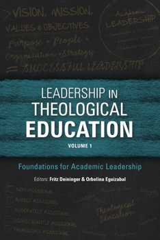 Paperback Leadership in Theological Education, Volume 1: Foundations for Academic Leadership Book