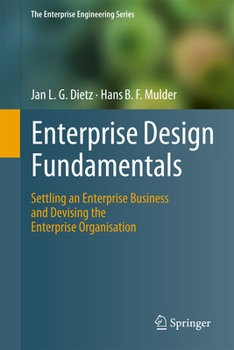 Hardcover Enterprise Design Fundamentals: Settling an Enterprise Business and Devising the Enterprise Organisation Book