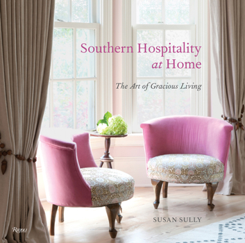 Hardcover Southern Hospitality at Home: The Art of Gracious Living Book