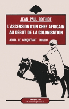 Paperback Ascension d'un chef africain au début de la colonisation - A [French] Book