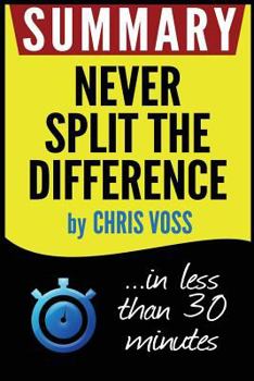 Paperback Never Split the Difference: Negotiating as If Your Life Depended on It Book