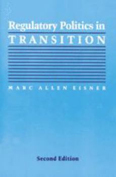Regulatory Politics in Transition - Book  of the Interpreting American Politics
