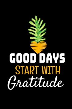 Good Days Start With Gratitude: Dot Grid Page Notebook : Positive Diary For Inspiration & Motivation