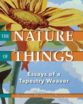 Paperback The Nature of Things: Essays of a Tapestry Weaver Book