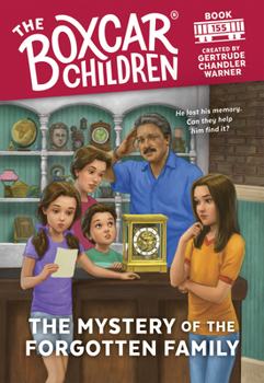 The Mystery of the Forgotten Family - Book #155 of the Boxcar Children