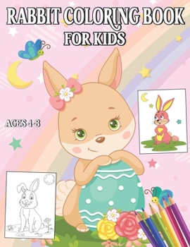 Rabbit Coloring Book for kids: Fun pages of Rabbits, Great bunny Gifts for Rabbit lovers for Kids Boys & Girls