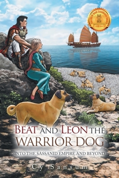 Paperback Beat and Leon the Warrior Dog: Into the Sassanid Empire and Beyond Book