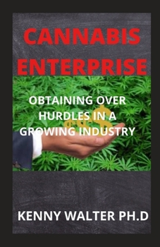Paperback Cannabis Enterprise: Obtaining Over Hurdles in a Growing Industry Book