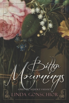 Paperback BItter Mournings: A Pride & Prejudice Variation Book