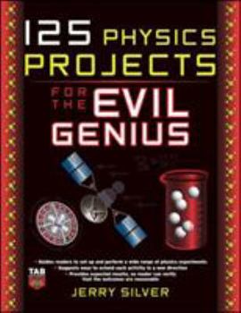 125 Physics Projects for the Evil Genius - Book  of the Evil Genius