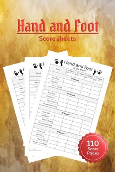 Paperback Hand and Foot Score Sheets: Hand and Foot Score Sheets Canasta Style Score Sheets, Score Keeper Notebook, Perfect Hand And Foot Score Pad for Scor Book