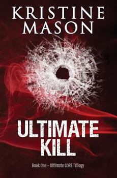 Paperback Ultimate Kill (Book 1 Ultimate CORE Trilogy) Book