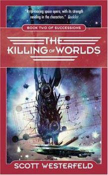 The Killing of Worlds - Book #2 of the Succession