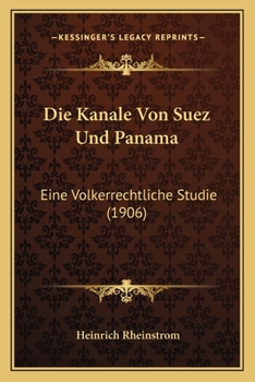 Paperback Die Kanale Von Suez Und Panama: Eine Volkerrechtliche Studie (1906) [German] Book
