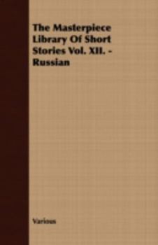 The Masterpiece Library of Short Stories Vol. XII. - Russian - Book  of the Masterpiece Library of Short Stories: Double Volume Edition