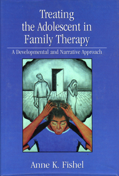 Hardcover Treating the Adolescent in Family Therapy: A Developmental and Narrative Approach Book