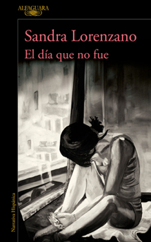 Paperback El Día Que No Fue / The Day That Never Happened [Spanish] Book