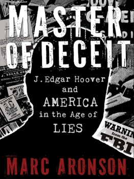 Hardcover Master of Deceit: J. Edgar Hoover and America in the Age of Lies Book