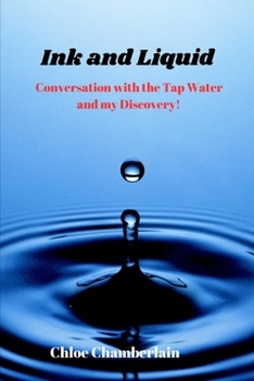 Paperback Ink and Liquid: Conversation with the Tap Water and my Discovery Book