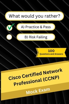 Paperback Cisco Certified Network Professional (CCNP): Mock Practice Exam - 100 Questions and Answers Book