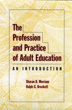 The Profession and Practice of Adult Education: An Introduction