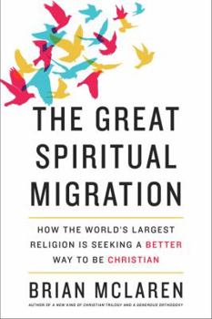 Hardcover The Great Spiritual Migration: How the World's Largest Religion Is Seeking a Better Way to Be Christian Book