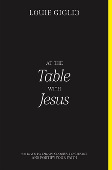 Paperback At the Table with Jesus: 66 Days to Draw Closer to Christ and Fortify Your Faith Book