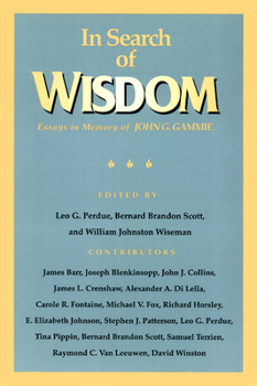 In Search of Wisdom: Essays in Memory of John G. Gammie