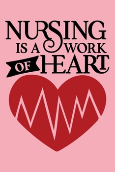 Paperback Nursing is a work of heart: Planner and Organizer for Professional Nurses covering Jan 2020 - Dec 2020 Book