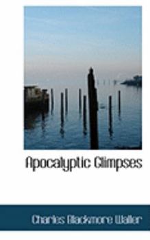 Paperback Apocalyptic Glimpses Book