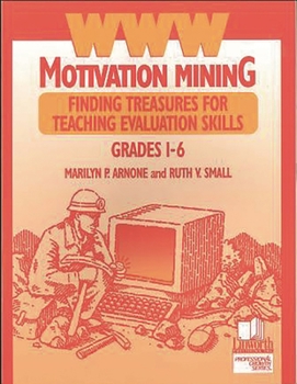 Paperback WWW Motivation Mining: Finding Treasures for Teaching Evaluation Skills, Grades 1-6 Book