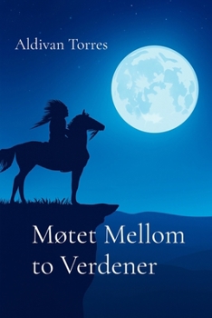 Møtet Mellom to Verdener (Norwegian Edition)