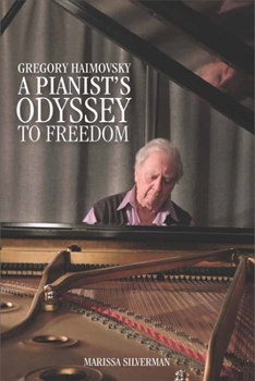 Hardcover Gregory Haimovsky: A Pianist's Odyssey to Freedom Book