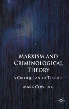 Hardcover Marxism and Criminological Theory: A Critique and a Toolkit Book