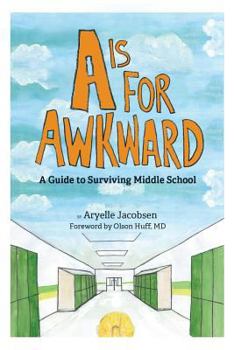 Paperback A is for Awkward: A Guide to Surviving Middle School Book