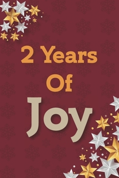 Paperback 2 Years of Joy: 2th Birthday Joy, Positivity and Gratitude Journal & Planner - Positive Mindset for Girls, Boys, Women & Men - 2 Years Book