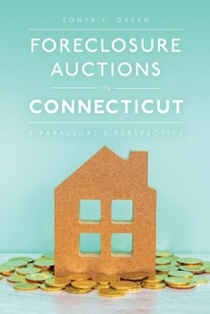 Paperback Foreclosure Auctions in Connecticut: A Paralegal's Perspective Book