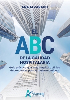 El abc de la calidad hospitalaria (Spanish Edition)