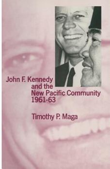 Paperback John F. Kennedy and the New Pacific Community, 1961-63 Book