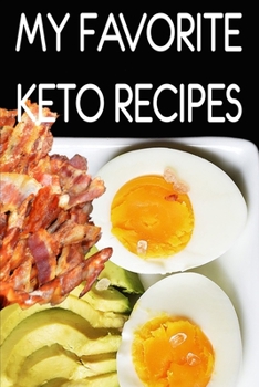 My Favorite Keto Recipes: 6x9 Blank Ketogenic Cookbook With 120 Recipe Templates, Low Carb High Fat Cooking Notebook, LCHF Diet Food Journal, Keto Gifts